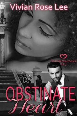 Obstinate Heart de Vivian Rose Lee