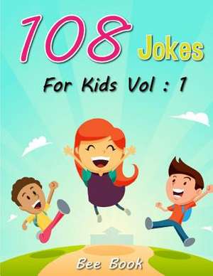 108 Jokes for Kids Vol. 1 de Bee Book