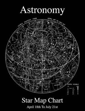 Astronomy Star Map Chart April 18th to July 21st de Seferi, Mr Steven J.