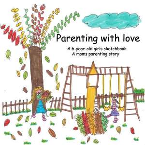 Parenting with Love de Newson, Mary Rose