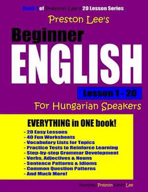 Preston Lee's Beginner English Lesson 1 - 20 for Hungarian Speakers de Matthew Preston