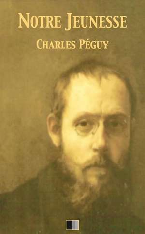 Notre Jeunesse de Charles Peguy