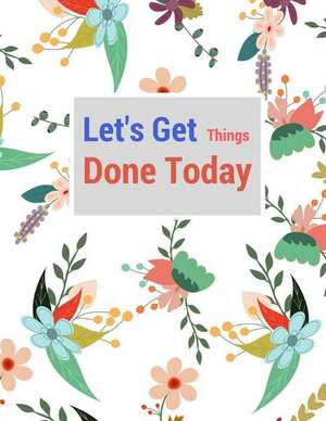 Let's Get Things Done Today de Ojeda, Veronica