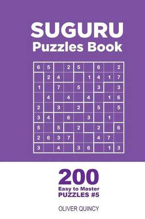 Suguru - 200 Easy to Master Puzzles 9x9 (Volume 5) de Quincy, Oliver