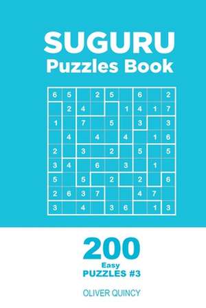 Suguru - 200 Easy Puzzles 9x9 (Volume 3) de Quincy, Oliver