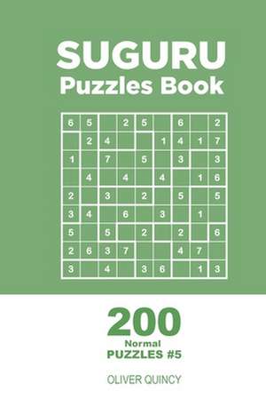 Suguru - 200 Normal Puzzles 9x9 (Volume 5) de Quincy, Oliver