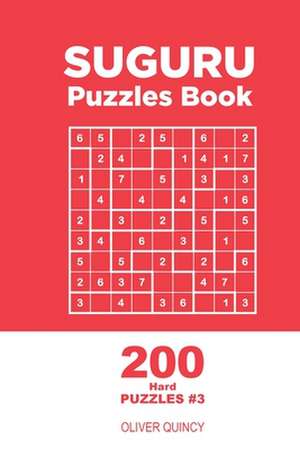 Suguru - 200 Hard Puzzles 9x9 (Volume 3) de Quincy, Oliver