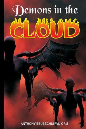 Demons in the Cloud de Anthony Orji