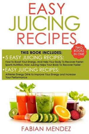 Easy Juicing Recipes Bundle de Mendez, Fabian