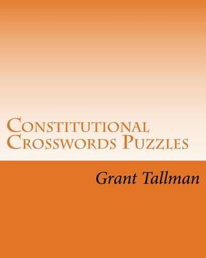 Constitutional Crosswords Puzzles de Grant Tallman