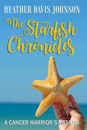 The Starfish Chronicles de Johnson, Heather Davis