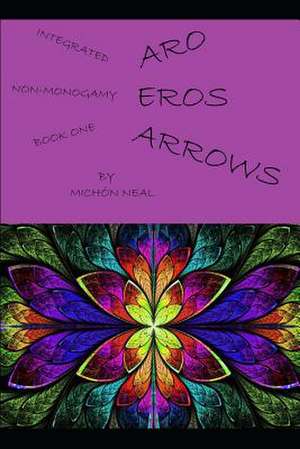 Aro Eros Arrows de Michon Neal