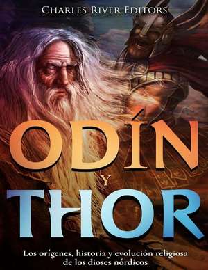 Odin y Thor de Charles River Editors