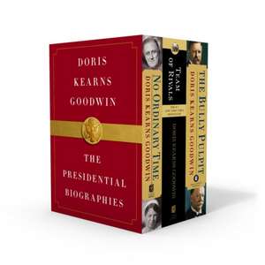 Doris Kearns Goodwin: The Presidential Biographies de Doris Kearns Goodwin