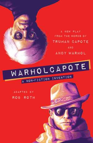 WARHOLCAPOTE: A Non-Fiction Invention de Rob Roth