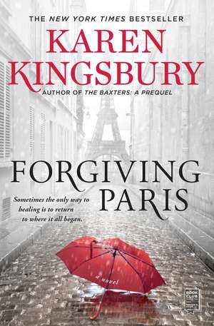 Forgiving Paris: A Novel de Karen Kingsbury