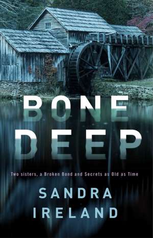 Bone Deep de Sandra Ireland