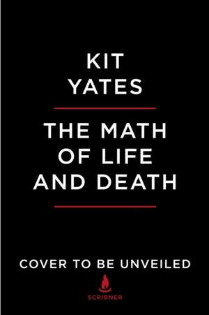 The Math of Life and Death de Kit Yates