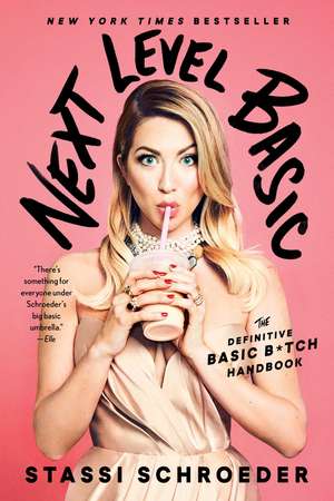 Next Level Basic: The Definitive Basic Bitch Handbook de Stassi Schroeder