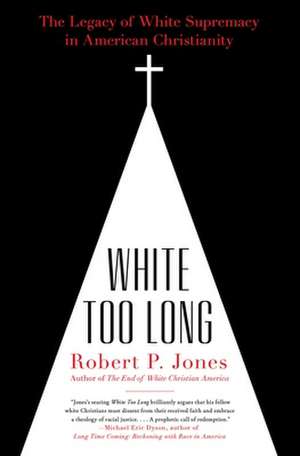 White Too Long de Robert P Jones