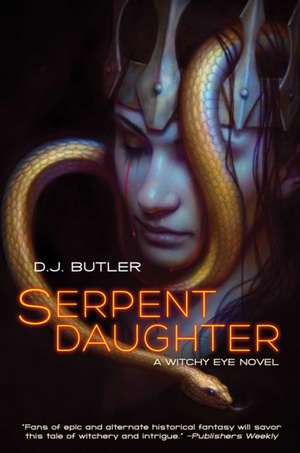 Serpent Daughter de D J Butler