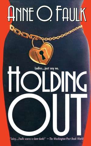 Holding Out de Anne O. Faulk