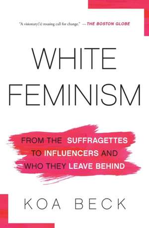 White Feminism de Koa Beck