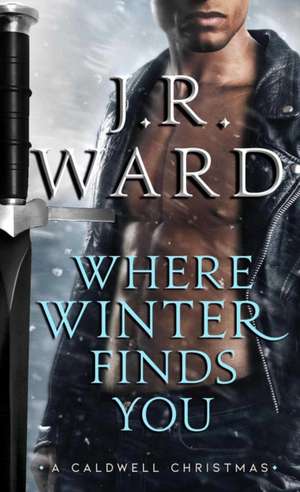 Where Winter Finds You de J. R. Ward