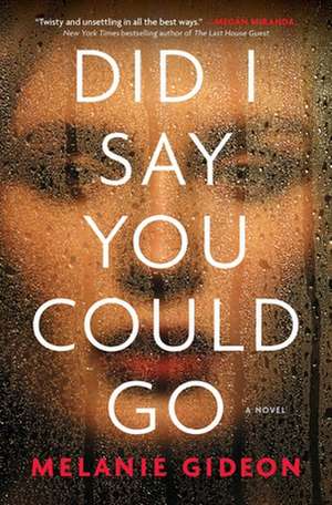 Did I Say You Could Go de Melanie Gideon