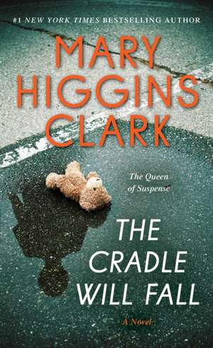 The Cradle Will Fall de Mary Higgins Clark