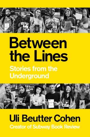 Between the Lines: Stories from the Underground de Uli Beutter Cohen