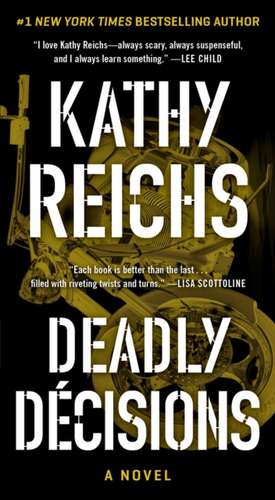 Deadly Decisions de Kathy Reichs