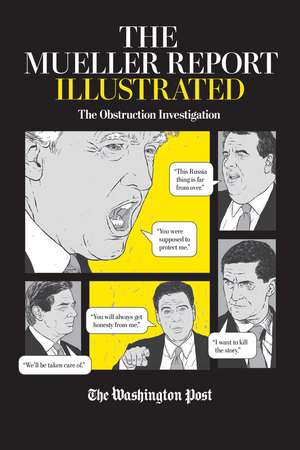 The Mueller Report Illustrated: The Obstruction Investigation de The Washington Post