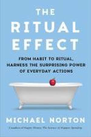 The Ritual Effect de Michael Norton