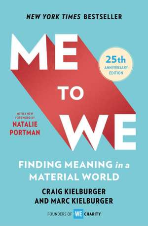 Me to We: Finding Meaning in a Material World de Craig Kielburger