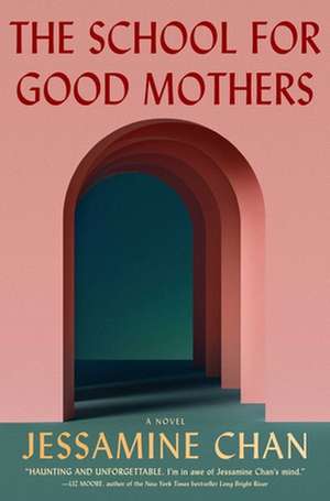 The School for Good Mothers de Jessamine Chan