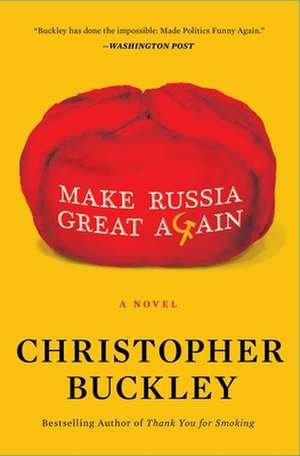 Make Russia Great Again de Christopher Buckley