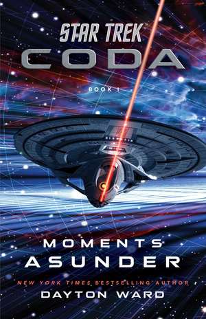 Star Trek: Coda: Book 1: Moments Asunder de Dayton Ward