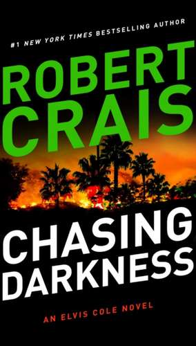 Chasing Darkness de Robert Crais