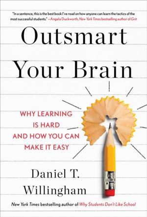 Outsmart Your Brain de Daniel T Willingham