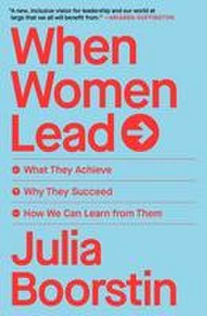 When Women Lead de Julia Boorstin