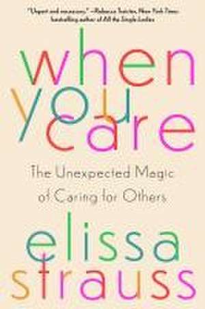 When You Care de Elissa Strauss