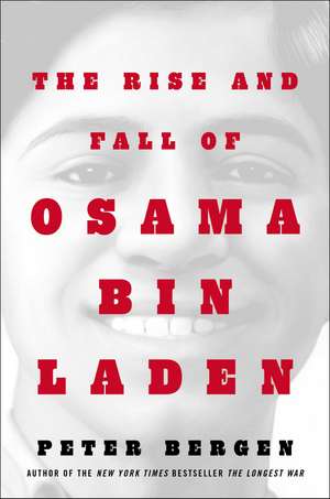 The Rise and Fall of Osama bin Laden de Peter L. Bergen