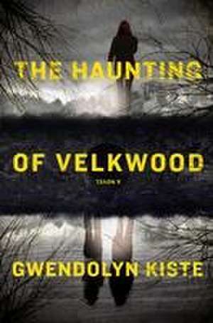 The Haunting of Velkwood de Gwendolyn Kiste