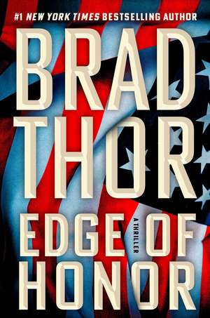 Edge of Honor: A Thriller de Brad Thor