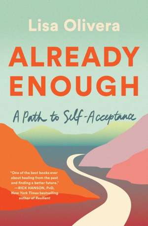 Already Enough: A Path to Self-Acceptance de Lisa Olivera