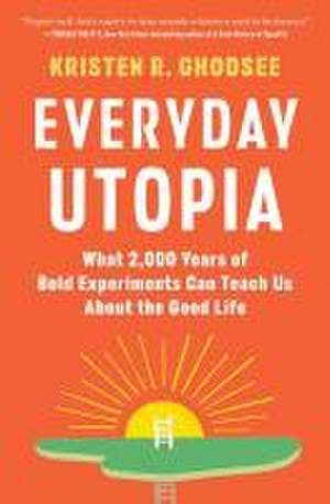 Everyday Utopia de Kristen R Ghodsee