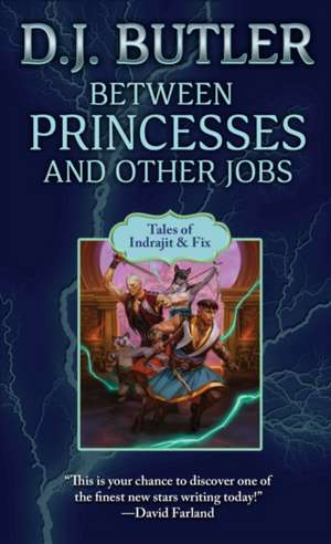 Between Princesses and Other Jobs de D J Butler