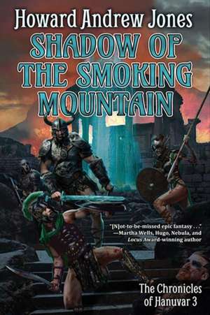 Shadow of the Smoking Mountain de Howard Andrew Jones