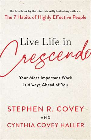 Live Life in Crescendo de Stephen R. Covey